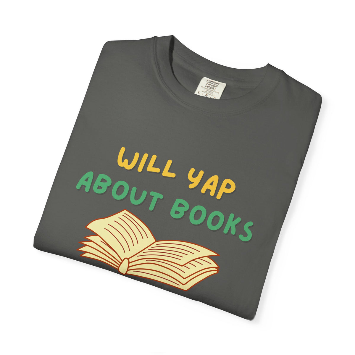 Will Yap About Books T-Shirt | Book Lover Tee, Reading Graphic Shirt