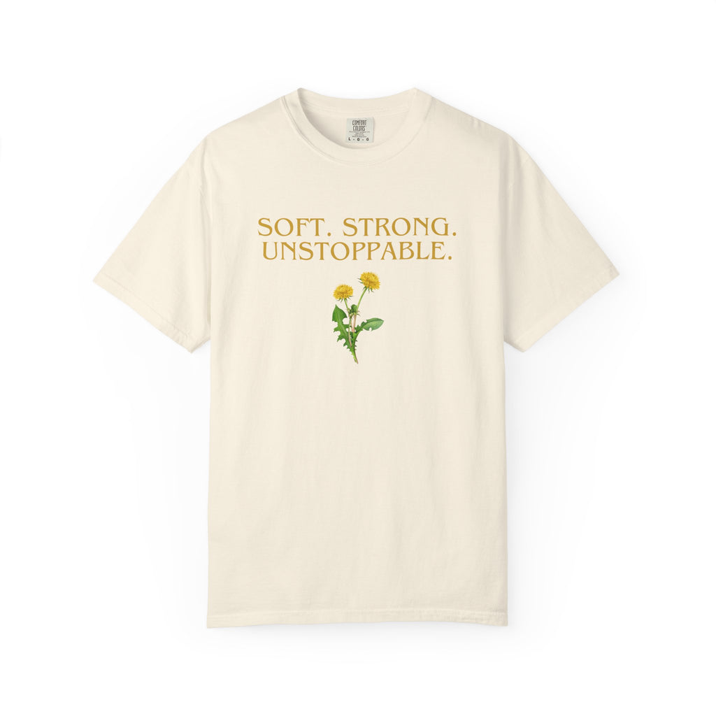 Soft. Strong. Unstoppable. T-Shirt — Floral Empowerment Tee