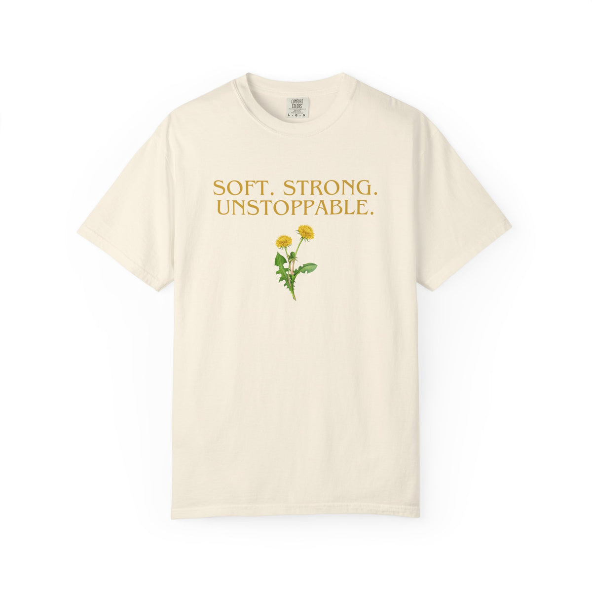 Soft. Strong. Unstoppable. T-Shirt — Floral Empowerment Tee