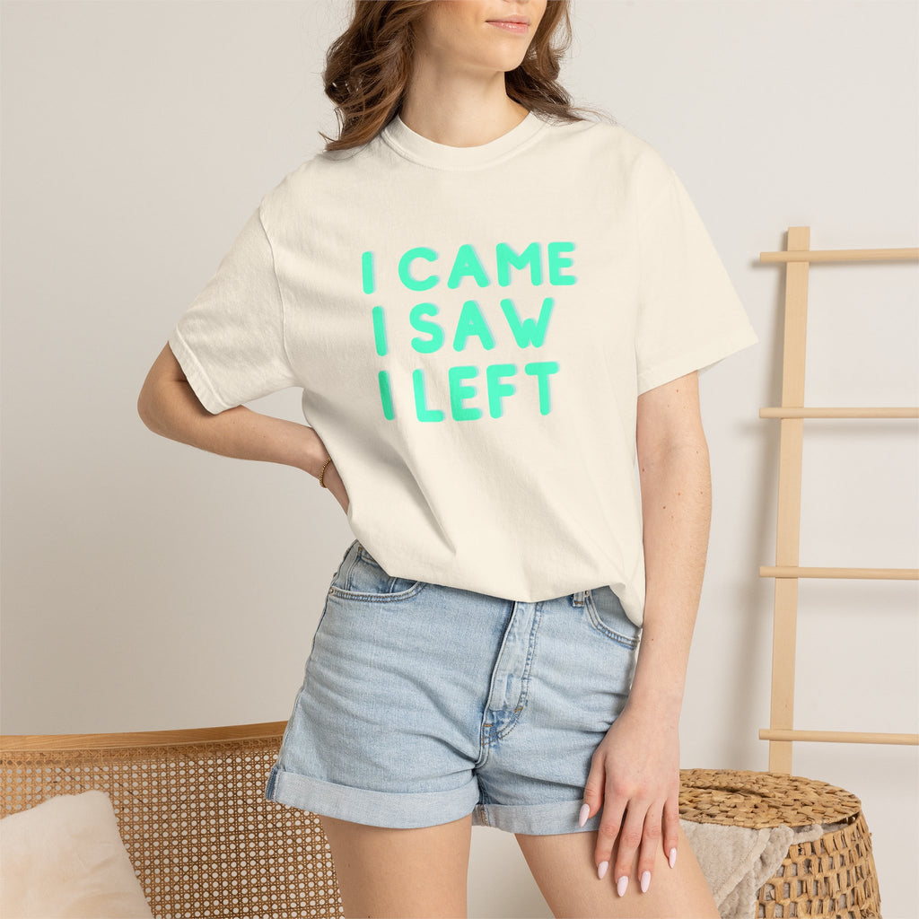 I Came I Saw I Left T-Shirt | Funny Introvert Gift Tee for Antisocial People