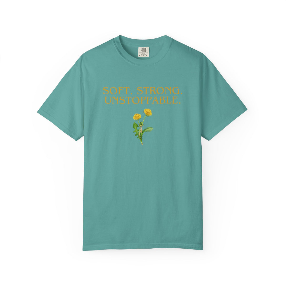 Soft. Strong. Unstoppable. T-Shirt — Floral Empowerment Tee