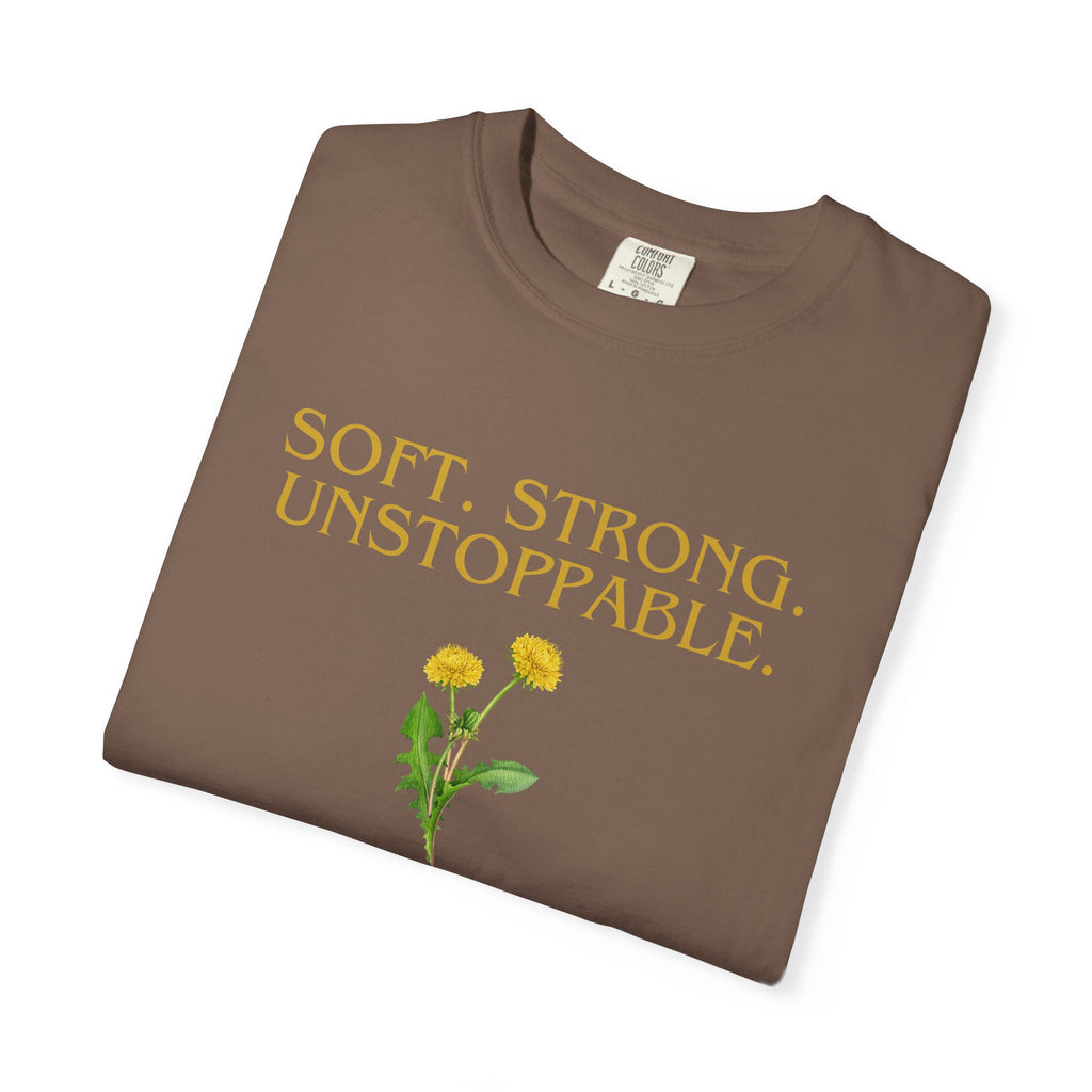 Soft. Strong. Unstoppable. T-Shirt — Floral Empowerment Tee