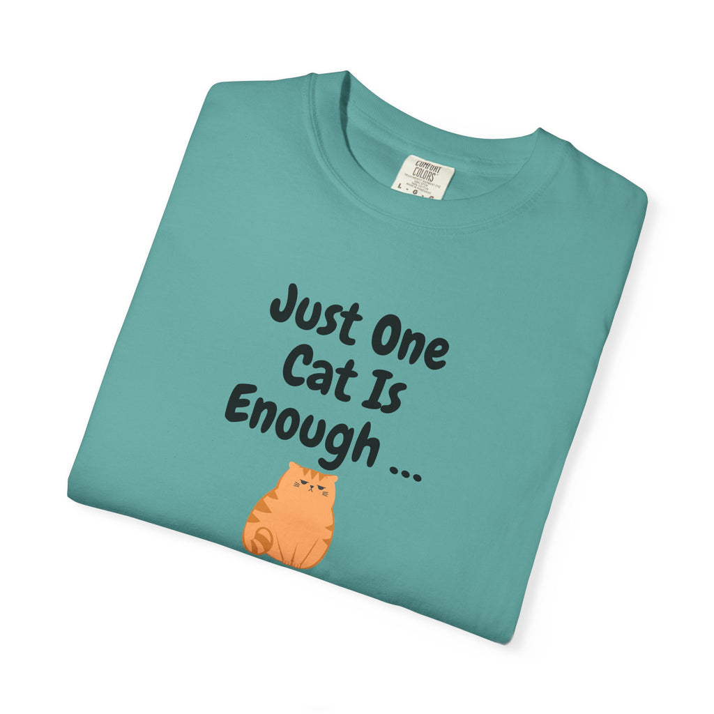 Just One Cat Is Enough T-Shirt | Cute Orange Cat Lover Gift Tee for Cat Mums