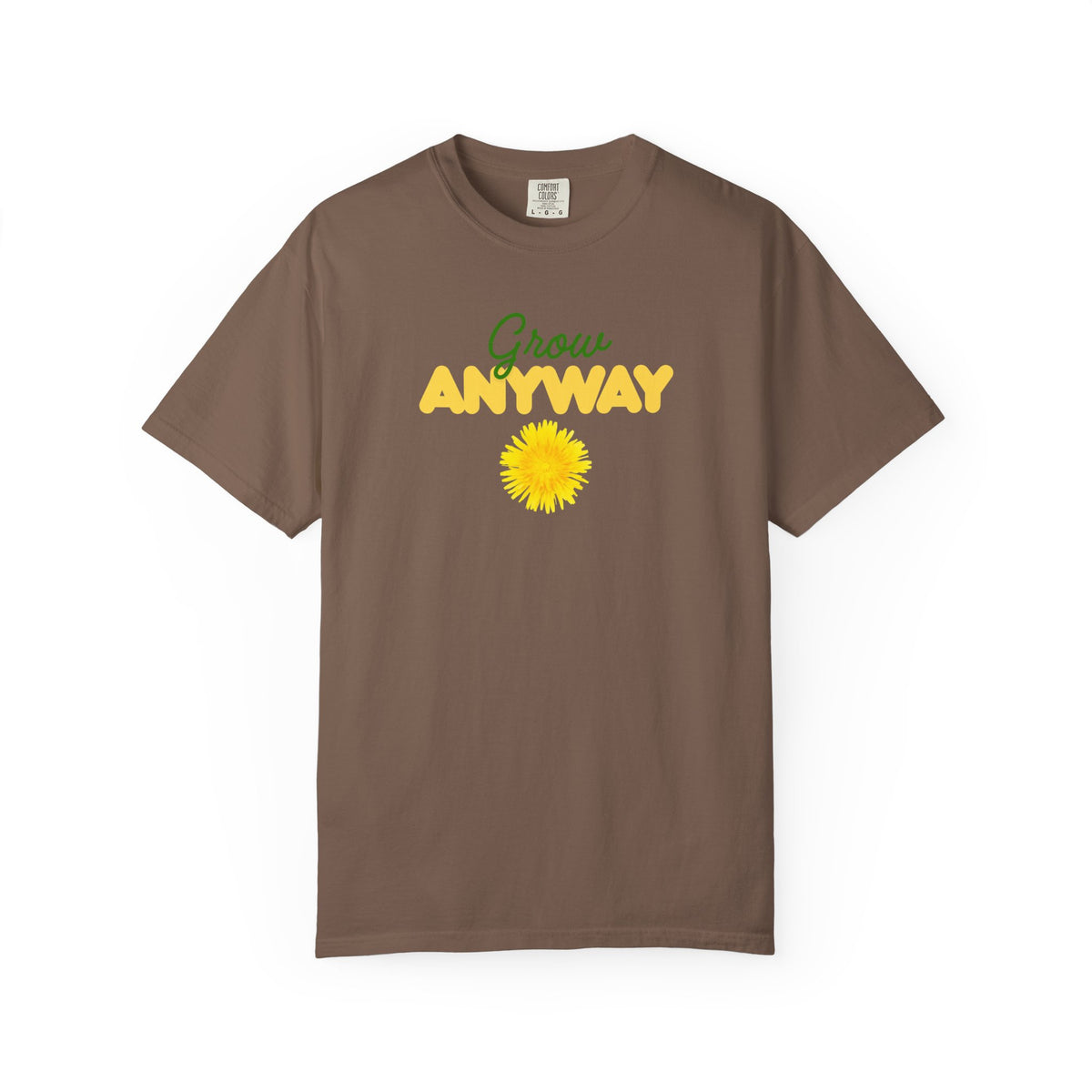 Grow Anyway T-Shirt — Floral Positive Vibe Tee