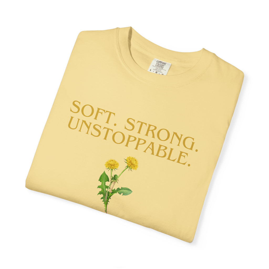 Soft. Strong. Unstoppable. T-Shirt — Floral Empowerment Tee