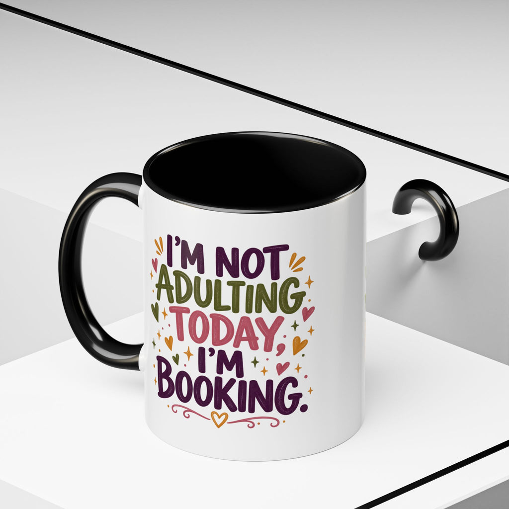 Book Lover “I’m Not Adulting Today, I’m Booking” Mug