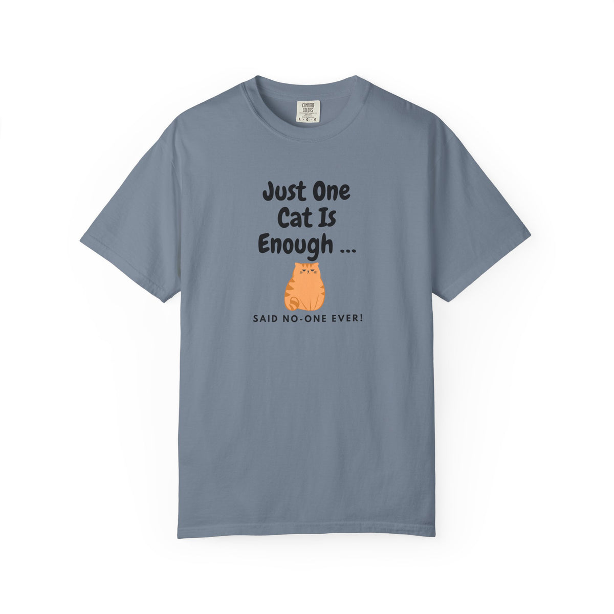 Just One Cat Is Enough T-Shirt | Cute Orange Cat Lover Gift Tee for Cat Mums