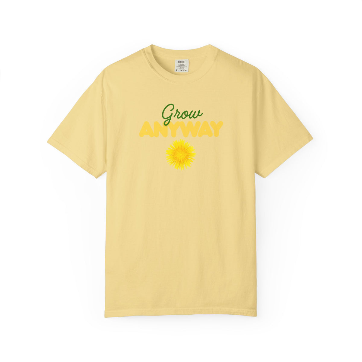 Grow Anyway T-Shirt — Floral Positive Vibe Tee