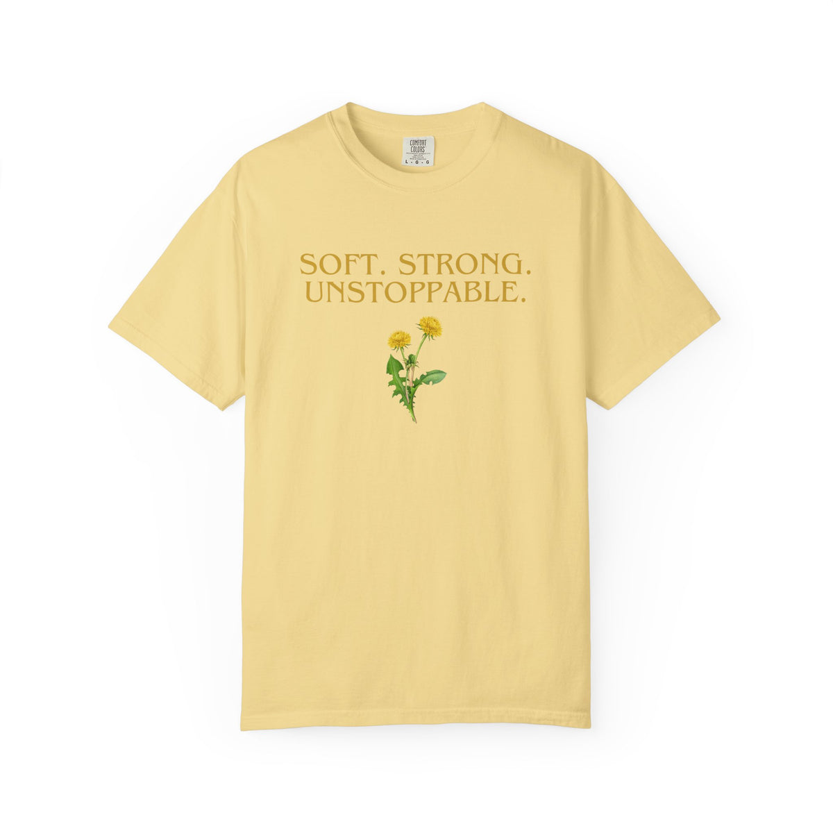 Soft. Strong. Unstoppable. T-Shirt — Floral Empowerment Tee