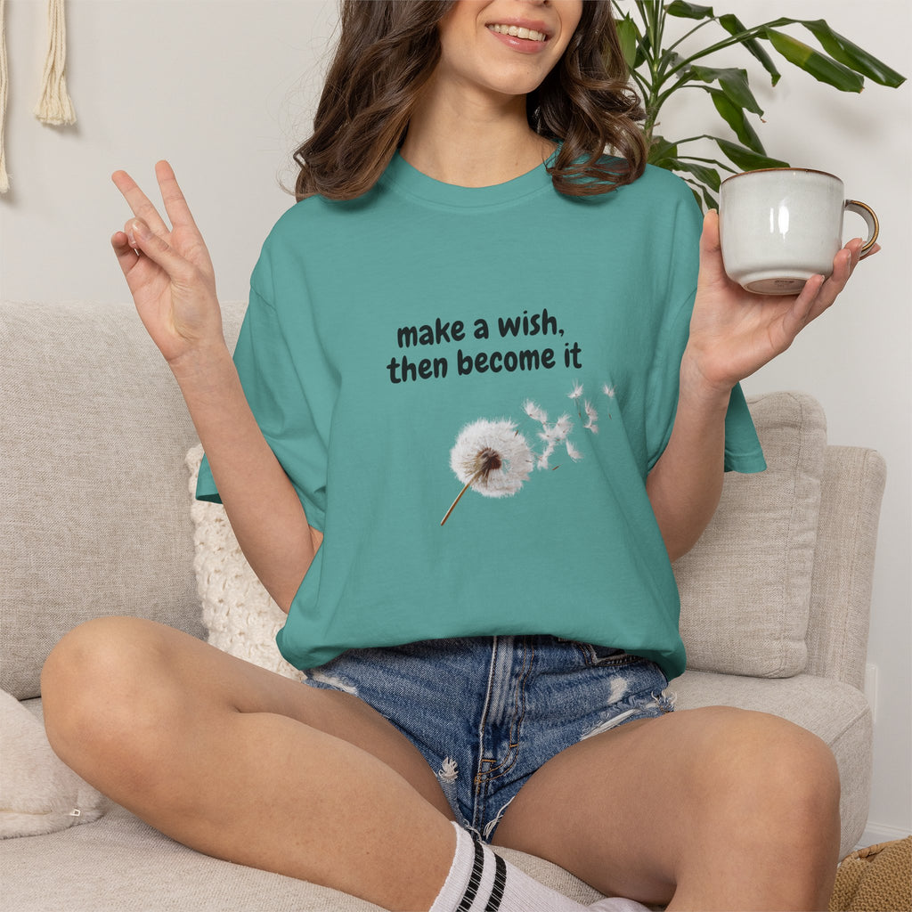 Dandelion Wish T-Shirt — "Make a Wish, Then Become It" Inspirational Tee