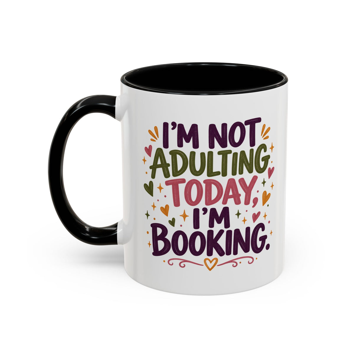 Book Lover “I’m Not Adulting Today, I’m Booking” Mug