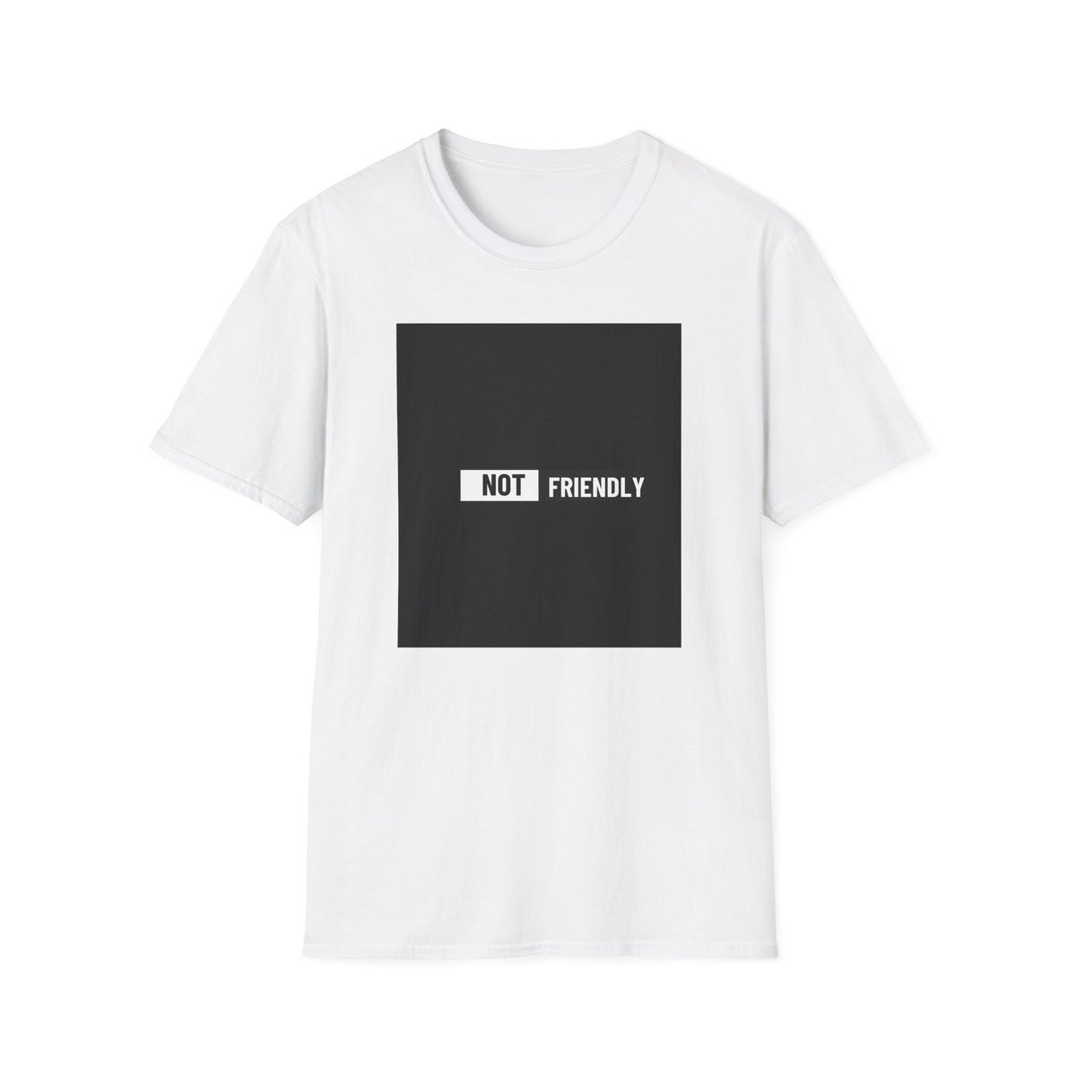 NOT Friendly graphic tee | Bold text black square T-Shirt