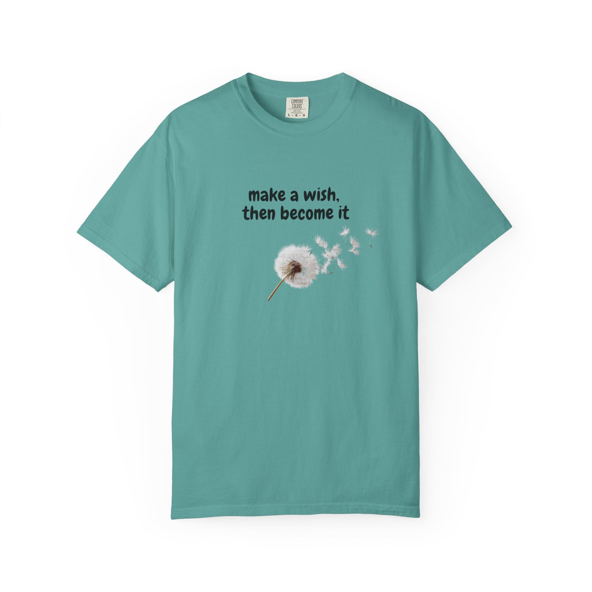 Dandelion Wish T-Shirt — "Make a Wish, Then Become It" Inspirational Tee