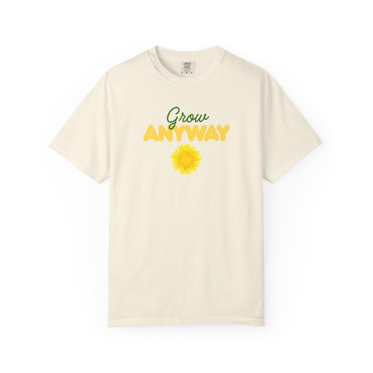 Grow Anyway T-Shirt — Floral Positive Vibe Tee