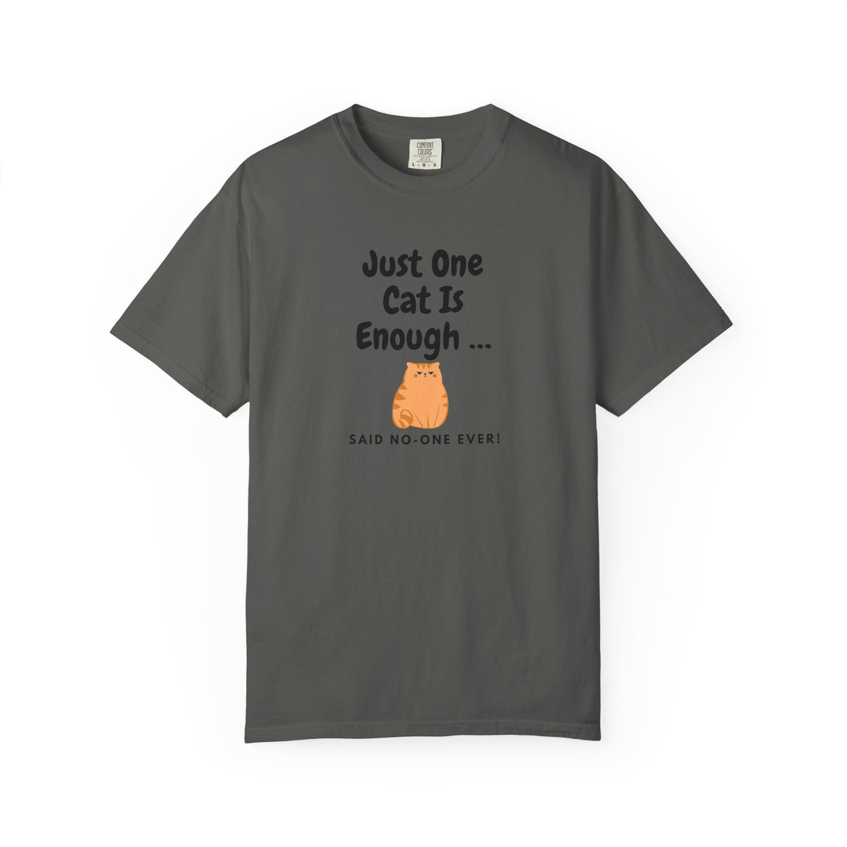 Just One Cat Is Enough T-Shirt | Cute Orange Cat Lover Gift Tee for Cat Mums