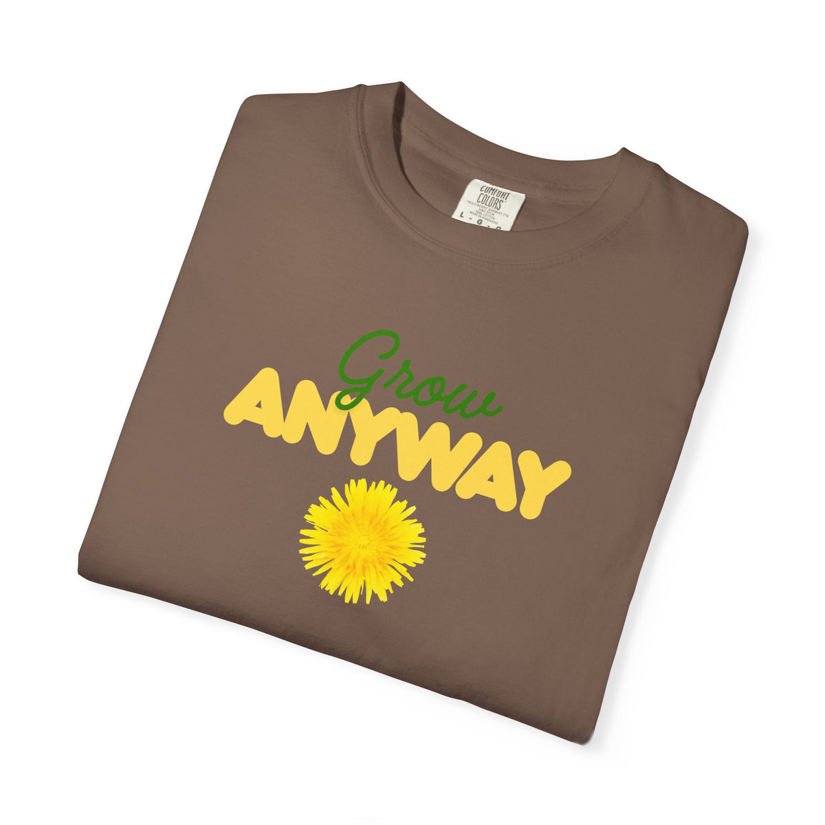 Grow Anyway T-Shirt — Floral Positive Vibe Tee