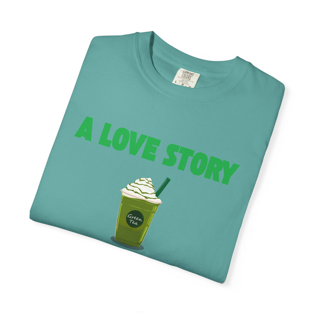 A Love Story Matcha Tee – Cute Matcha Drink Graphic T-Shirt