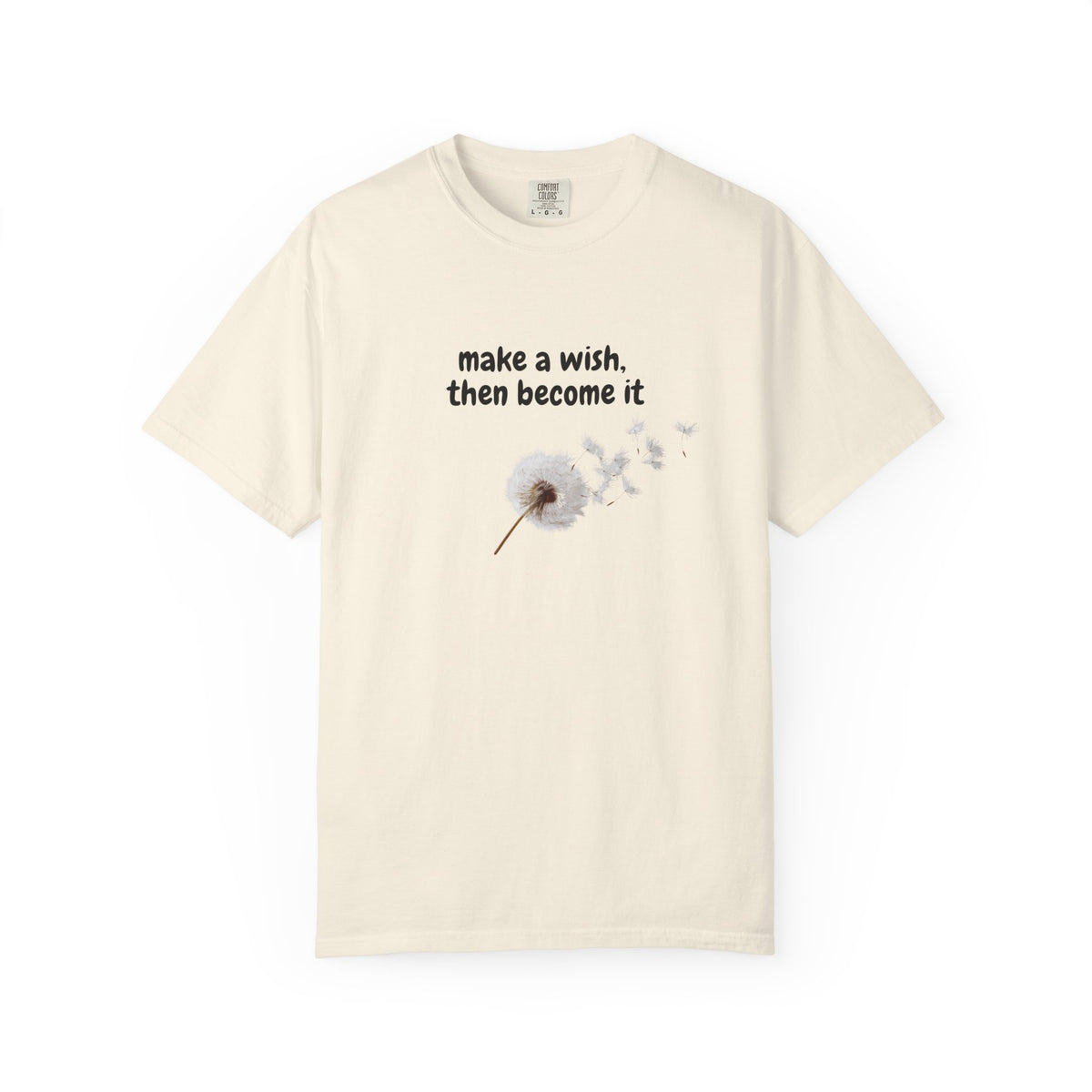 Dandelion Wish T-Shirt — "Make a Wish, Then Become It" Inspirational Tee