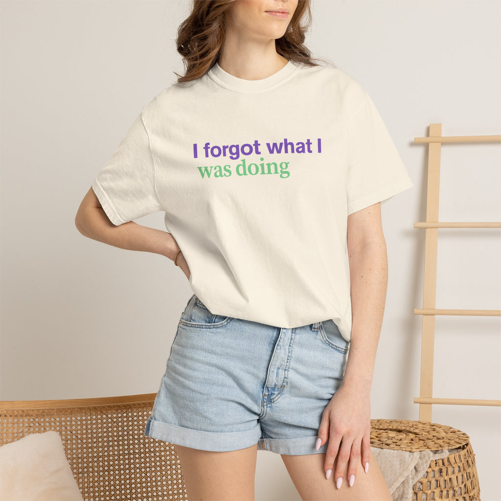 I Forgot What I Was Doing T-Shirt | Funny Minimalist Text Tee