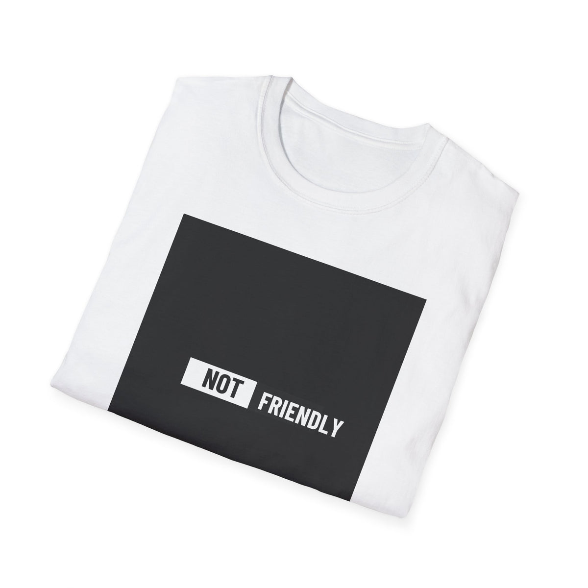 NOT Friendly graphic tee | Bold text black square T-Shirt