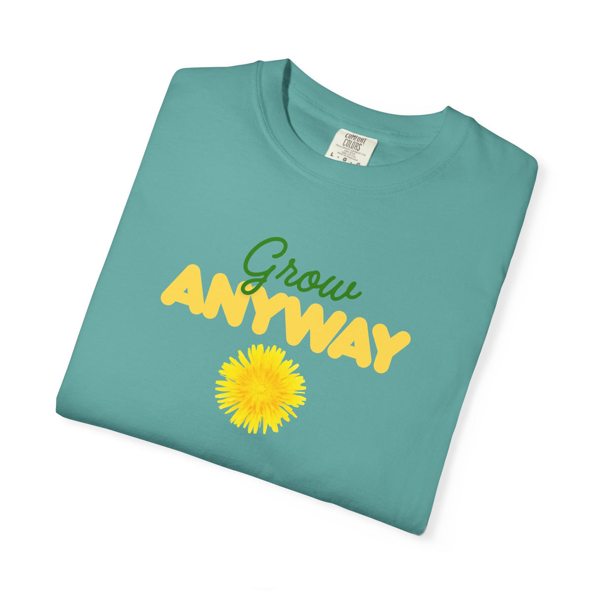 Grow Anyway T-Shirt — Floral Positive Vibe Tee