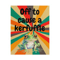 Off to Cause a Kerfuffle Frog Poster | Retro Vibe Funny Frog Wall Art