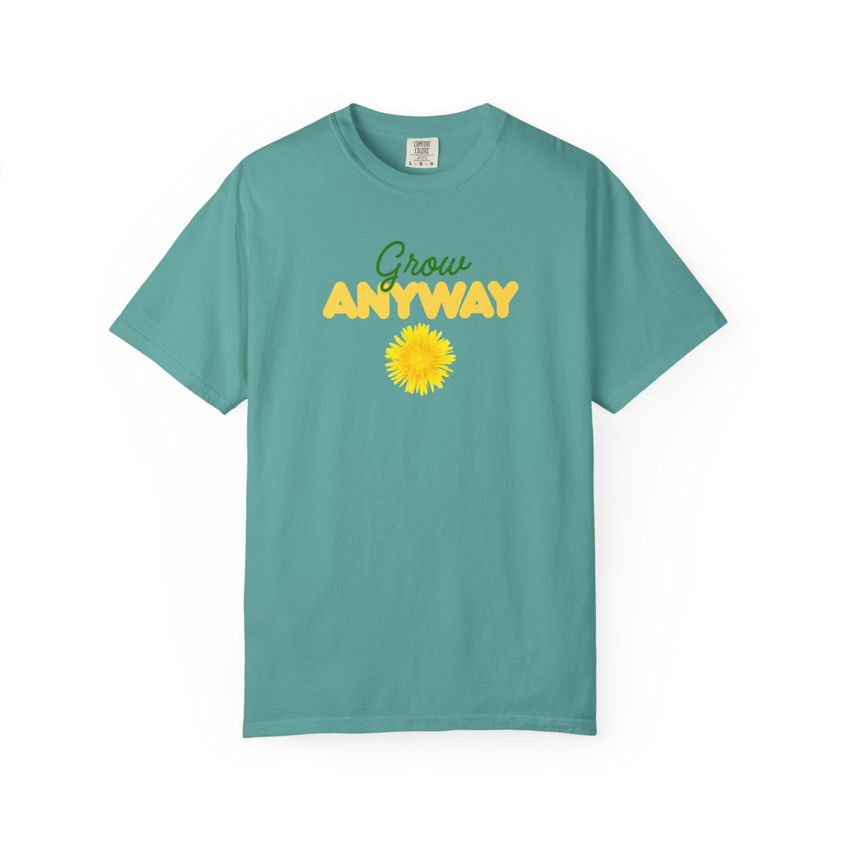 Grow Anyway T-Shirt — Floral Positive Vibe Tee