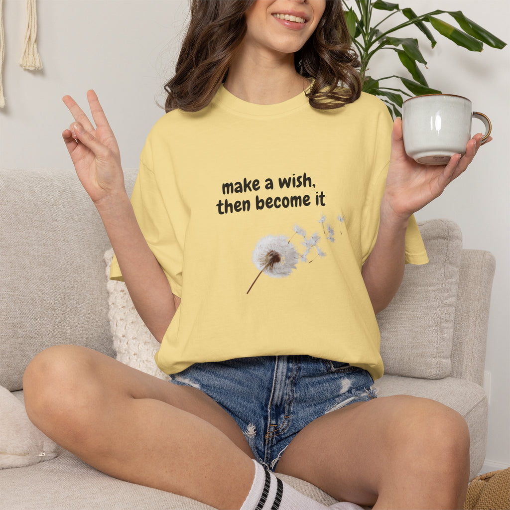 Dandelion Wish T-Shirt — "Make a Wish, Then Become It" Inspirational Tee