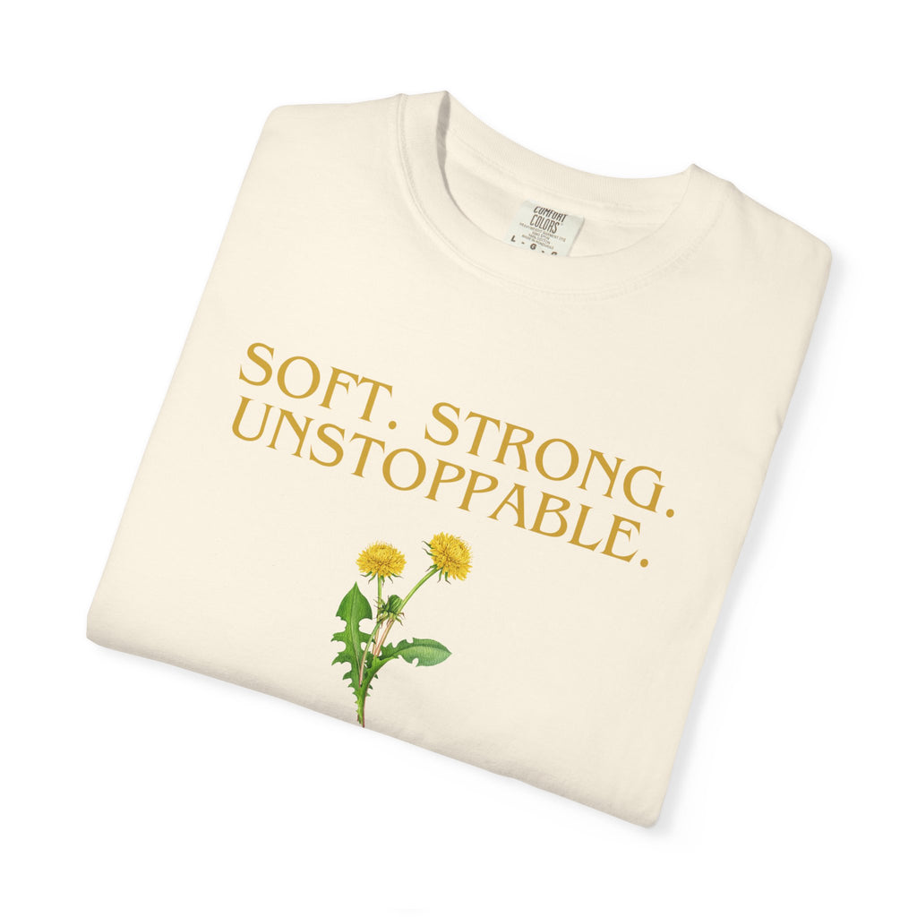 Soft. Strong. Unstoppable. T-Shirt — Floral Empowerment Tee
