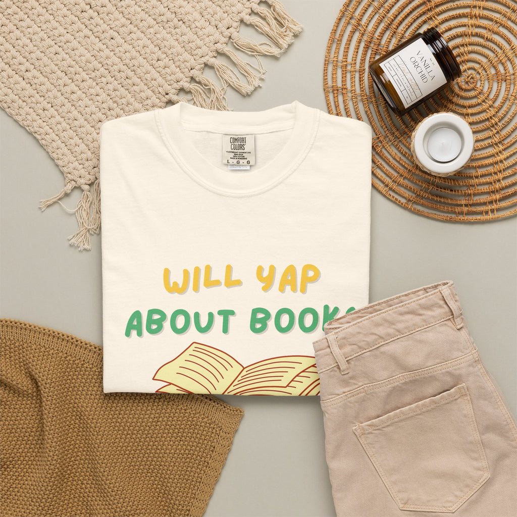 Will Yap About Books T-Shirt | Book Lover Tee, Reading Graphic Shirt