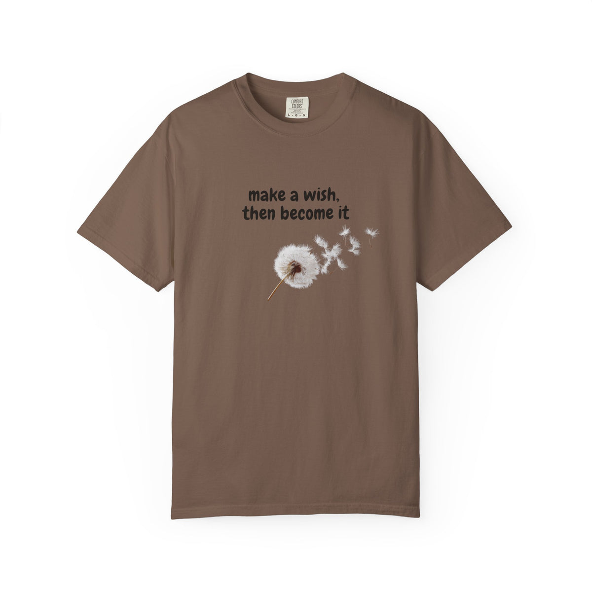 Dandelion Wish T-Shirt — "Make a Wish, Then Become It" Inspirational Tee
