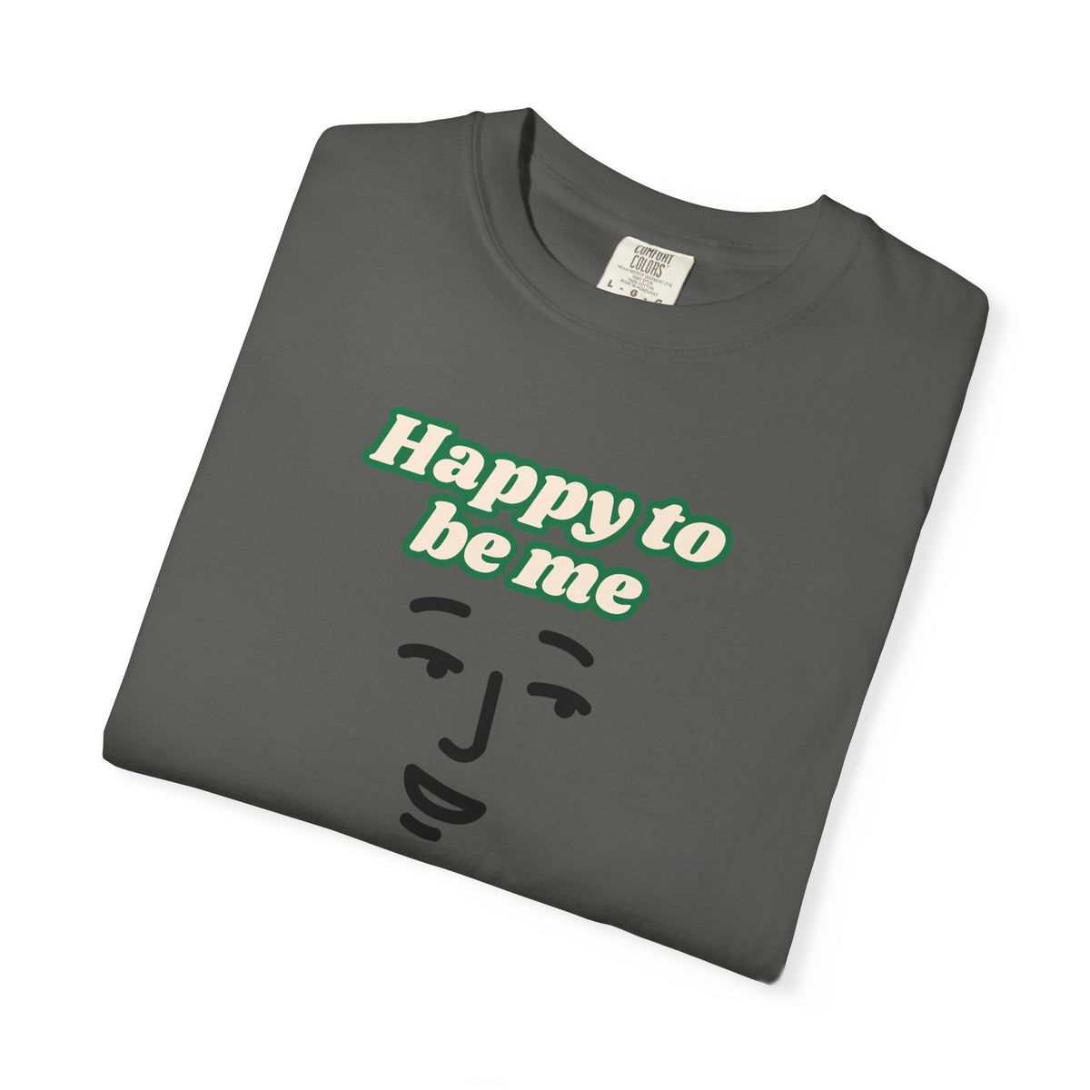 Happy to Be Me Face Graphic T-Shirt | Positive Slogan Tee