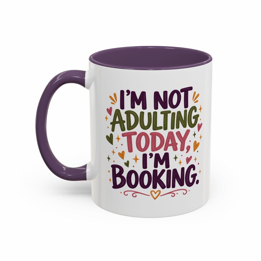 Book Lover “I’m Not Adulting Today, I’m Booking” Mug