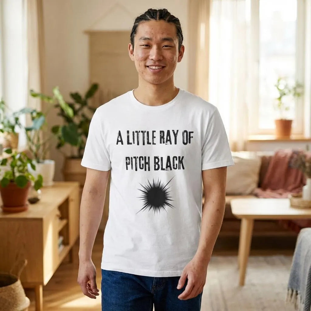Little Ray of Pitch Black T-Shirt | Funny Dark Humour Gift Tee for Sarcastic People